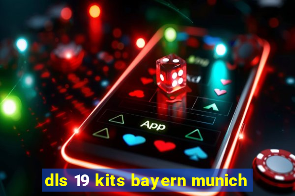 dls 19 kits bayern munich